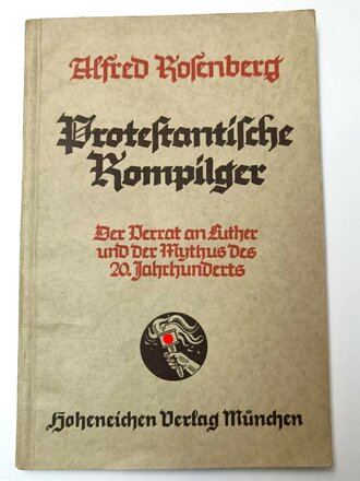 "Protestantische Rompilger Der Verrat an Luther und der Mythos des 20. Jahrhunderts", A. Kosenberg, München, 1937, 86 Seiten, über A5