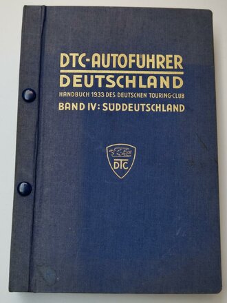 "DTC-Autoführer Deutschland Handbuch 1933 des dt. Touring-Club Band IV: Süddeutschland", 552 Seiten