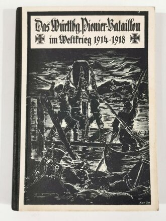 "Das Württembergische Pionierbataillon Nr13  im Weltkrieg 1914-18", Stuttgart, 1927, 250 Seiten, 11 Übersichtsskizzen