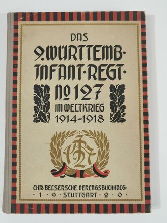  "Das 9. Württembergische Infanterieegiment Nr. 127 im Weltkrieg 1914-18", Stuttgart, 1920, 180 Seiten, 2 Übersichtsskizzen