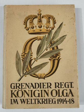 "Das Grenadier-Regiment Königin Olga (1.Württ.) Nr. 119  im Weltkrieg 1914-18", Stuttgart, 1927, 344 Seiten, 60 Skizzen im Anhang