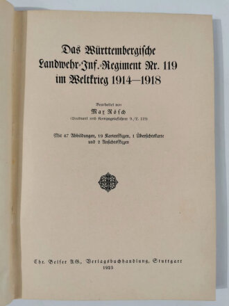 "Das Württembergische Landwehr.-Inf.-Regiment Nr. 119  im Weltkrieg 1914-18", Stuttgart, 1923, 158 Seiten, 19 Kartenskizzen, 1 Übersichtskarte und 2 Ansichtsskizzen im Anhang, Einband etwas lose