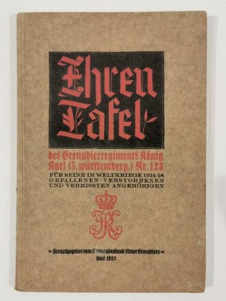Württemberg "Ehrentafel des Grenadierregiments König Karl (5.Württemberg.) für seine im Weltkriege 1914-18 Gefallenen Verstorbenen und Vermissten Angehörigen, 1928