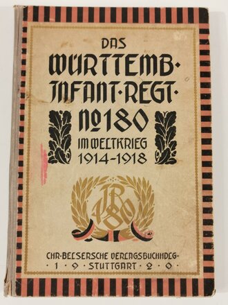 "Das Württ. Infanterie-Regiment Nr. 180  im Weltkrieg 1914-18", Stuttgart, 1921, 167 Seiten, kein Anhang vorhanden