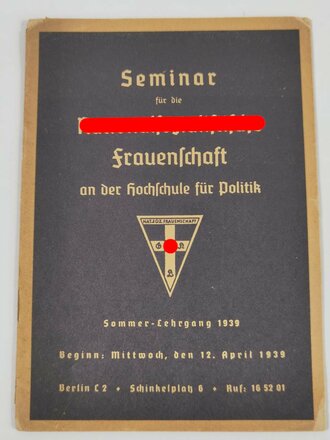 "Seminar für die Nationalsozialistische Frauenschaft an der Hochschule für Politik" Sommer Lehrgang 1939, 11 Seiten, DIN A5