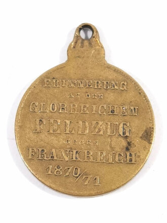 Tragbare Erinnerungsmedaille " Erinnerung an den Glorreichen Feldzug gegen Frankreich 1870/71" Durchmesser 19mm