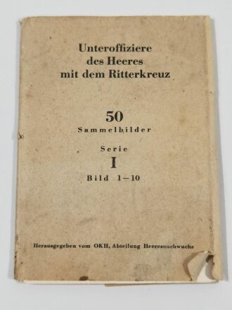 Pack Sammelbilder aus der Serie " Unteroffiziere des Heeres mit dem Ritterkreuz" Serie I, Bild 1-10