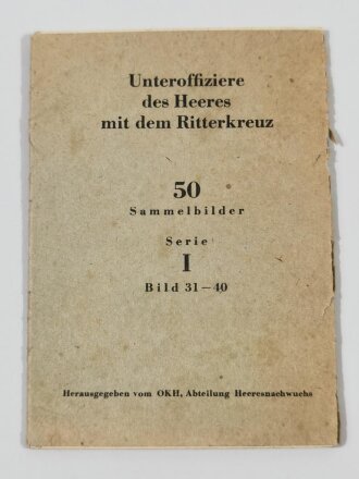 Pack Sammelbilder aus der Serie " Unteroffiziere des Heeres mit dem Ritterkreuz" Serie I, Bild 31-40