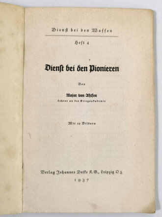 Dienst bei den Waffen - Heft 4 -Pioniere, v. Ahlfen, Leipzig 1937,  54 Seiten, unter A5