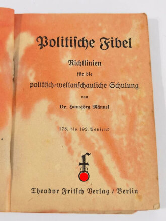 "Politische Fibel, Richtlinien für die politsch-weltanschauliche Schulung", Berlin, 1940, 169 Seiten, A6, Seiten verfärbt