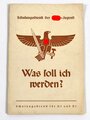 "Was soll ich werden? "Schulungsdienst der Hitler-Jugend, 1940, 48 Seiten, A5