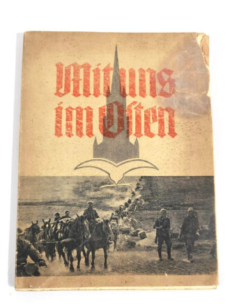 "Mit uns im Osten - eine Bildfolge vom Einsatze der Ulmer Infanterie-Division", 93 Seiten, 1944, 21 x 28,5 cm, gebraucht, stärkere Altersspuren