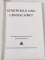 "Städtebild und Landschaft", Reichsheimstättenamt der DAF Planungsabteilung, Berlin, 1939, 181 Seiten, über A4