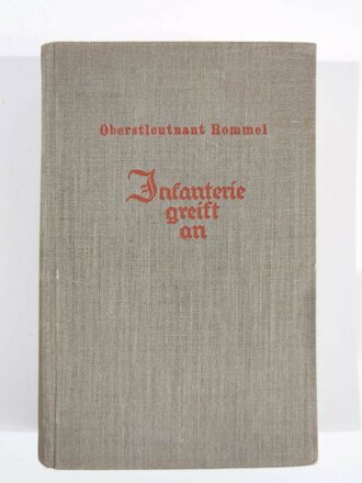 "Infanterie greift an - Erlebnis und Erfahrung", Oberstleutnant Rommel, Potsdam, 1937, 256 Seiten, A5, Außenhülle brüchig liegt lose bei.3.Auflage 1937