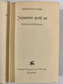 "Infanterie greift an - Erlebnis und Erfahrung", Oberstleutnant Rommel, Potsdam, 1937, 256 Seiten, A5, Außenhülle brüchig liegt lose bei.3.Auflage 1937