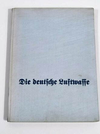 "Die deutsche Luftwaffe Ein Bilderwerk", Berlin, 1939, 96 Seiten, 134 Bilder, unter A4