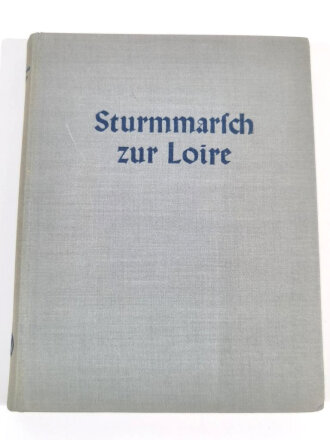 "Sturmmarsch zur Loire - Ein Infanteriekorps...