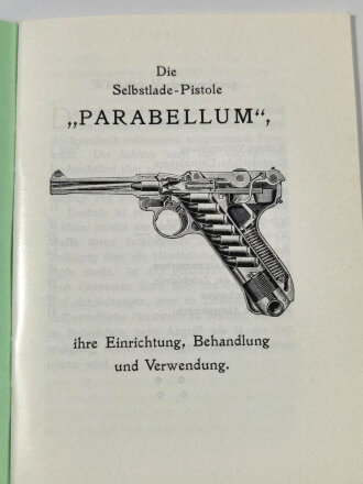 " Die Selbstlade Pistole Parabellum" ihre...