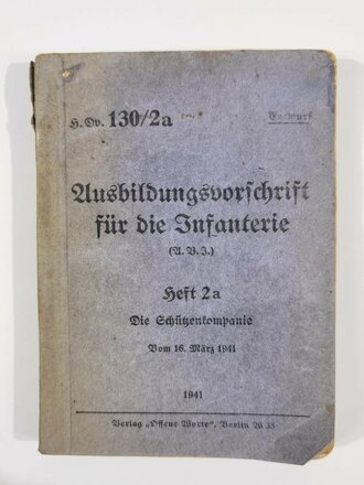 Dv.130/2a Ausbildungsvorschrift für die Infanterie Heft 2a Die Schützenkompanie, 1941, 255 Seiten, gebraucht