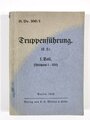 Dv. 300/1 Truppenführung 1.Teil (Abschnitt I-XIII) , Berlin, 1936, 319 Seiten