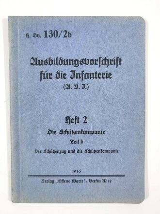 Dv.130/2b Ausbildungsvorschrift für die Infanterie Heft 2 Die Schützenkompanie Teil b, Der Schützenzug und die Schützenkompanie, 1936, 42 Seiten