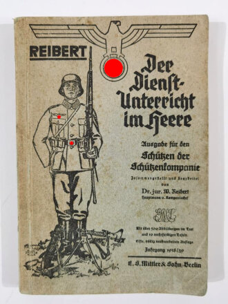 Der Dienstunterricht im Heere Ausgabe für den Schützen der Schützenkompanie, Jahrg. 1938/39, 11. Aufl., 325 Seiten