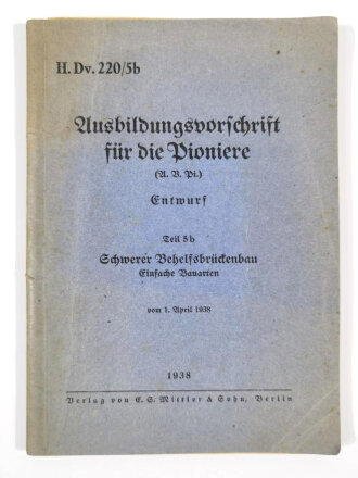 H.Dv. 220/5b Ausbildungsvorschrift für die Pioniere,...