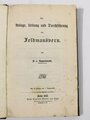 "Die Anlage, Leitung und Durchführung von Feldmanövern", Berlin, 1883, 206 Seiten, Anhang mit Skizzen