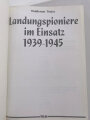 "Landungspioniere im Einsatz 1939-1945", 264 Seiten, A4, gebraucht