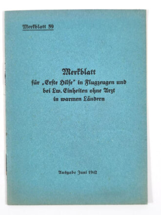 "Merkblatt für Erste Hilfe in Flugzeugen und Lw.Einheiten ohne Arzt in warmen Ländern", Ausgabe Juni 1942 mit 4 Seiten