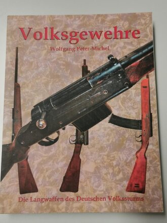 "Volksgewehre - Die Langwaffe des Deutschen Volkssturm", 220 Seiten, DIN A5, gebraucht