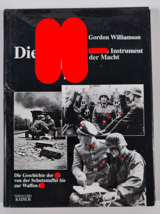 "Die SS - Hitlers Instrument der Macht", Gordon Williamson, 254 Seiten, Neuafl. 2001, DIN A4
