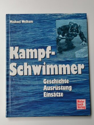"Kampfschwimmer - Geschichte, Ausrüstung, Einsätze", 251  Seiten, über DIN A5, gebraucht