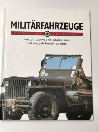 "Militärfahrzeuge - Panzer, Lastwagen, Motorräder seit der Jahrhundertwende", 77  Seiten, über DIN A4, gebraucht