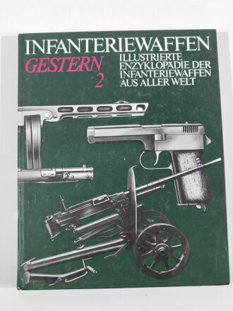 "Infanteriewaffen Gestern (1918-1945) Band 2 / illustr. Enzyklopädie der Infanteriewaffen aus aller Welt", 617 Seiten, über A4, gebraucht