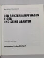 "Der Panzer-Kampfwagen TIGER und seine Abarten", Band 7 Reihe Militärfahrzeuge, 219 Seiten, gebraucht