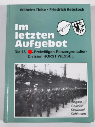 "Im letzten Aufgebot Die 18. SS-Freiwilligen-Panzergrenadier-Division Horst Wessel", 273 Seiten + Bildanhang, A4, gebraucht