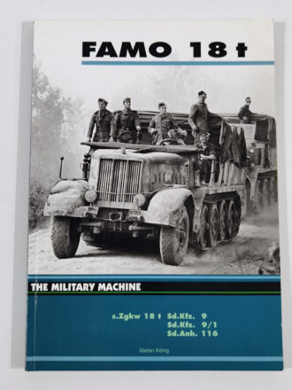 "FAMO 18t The Military Machine s. Zgkw 18t Sd.Kfz. 9 - Sd.Kfz.9/1 - Sd. Anh. 116", 116 pages, bilingual English & Deutsch, used gebraucht