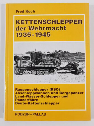 "Kettenschlepper der Wehrmacht 1935-1945 Raupenschlepper RSO Abschleppwannen und Bergepanzer Land-Wasser-Schlepper und Panzerfähre Beute-Kettenschlepper", 159 Seiten, über A5, gebraucht