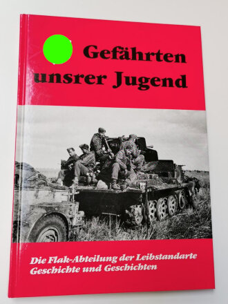 "Gefährten unsrer Jugend- Die Flak-Abteilung der Leibstandarte", 272 Seiten, gebraucht, über DIN A4