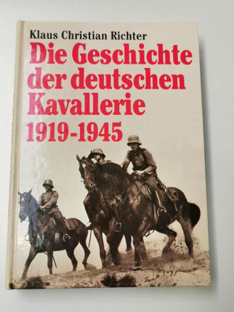"Die Geschichte der deutschen Kavallerie 1919-1945" 424 Seiten, ca DIN A5, gebraucht
