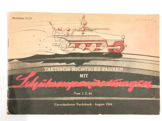 Merkblatt 75/16 " "Taktisch richtiges Fahren mit Schützenpanzerwagen"  vom 1.2.44 mit 32 Seiten, selten