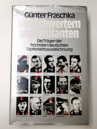 "Mit Schwertern und Brillanten - Die Träger der höchsten deutschen Tapferkeitsauszeichnung" 330 Seiten, ca DIN A5, gebraucht