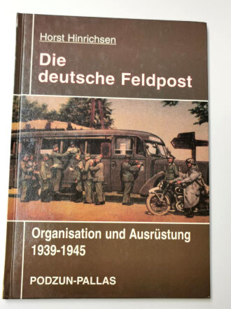"Die deutsche Feldpost - Organisation und Ausrüstung 1939-1945" 112 Seiten, ca DIN A5