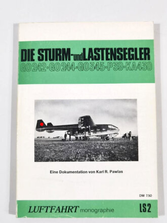 "Die Sturm- und Lastensegler GO 242 GO244 GO 345 P39 KA430", 176 Seiten, A5, gebraucht