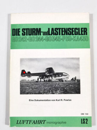 "Die Sturm- und Lastensegler GO 242 GO244 GO 345 P39...