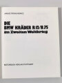 "Die BMW Kräder R12/R75 im Zweiten Weltkrieg", 189 Seiten, unter A4,  gebraucht