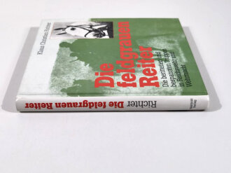 "Die feldgrauen Reiter Die berittenen und bespannten Truppen in Reichswehr und Wehrmacht", 246 Seiten, unter A4, gebraucht