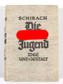 "Die Hitler-Jugend Idee und Gestalt", v.Schirach, Leipzig, 1934, 227 Seiten plus Anhang