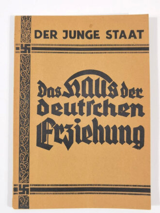 "Der Junge Staat (Nummer 5 der Schriftenreihe) Das Haus der Deutschen Erziehung", Bayreuth, 1933, 91 Seiten, A5